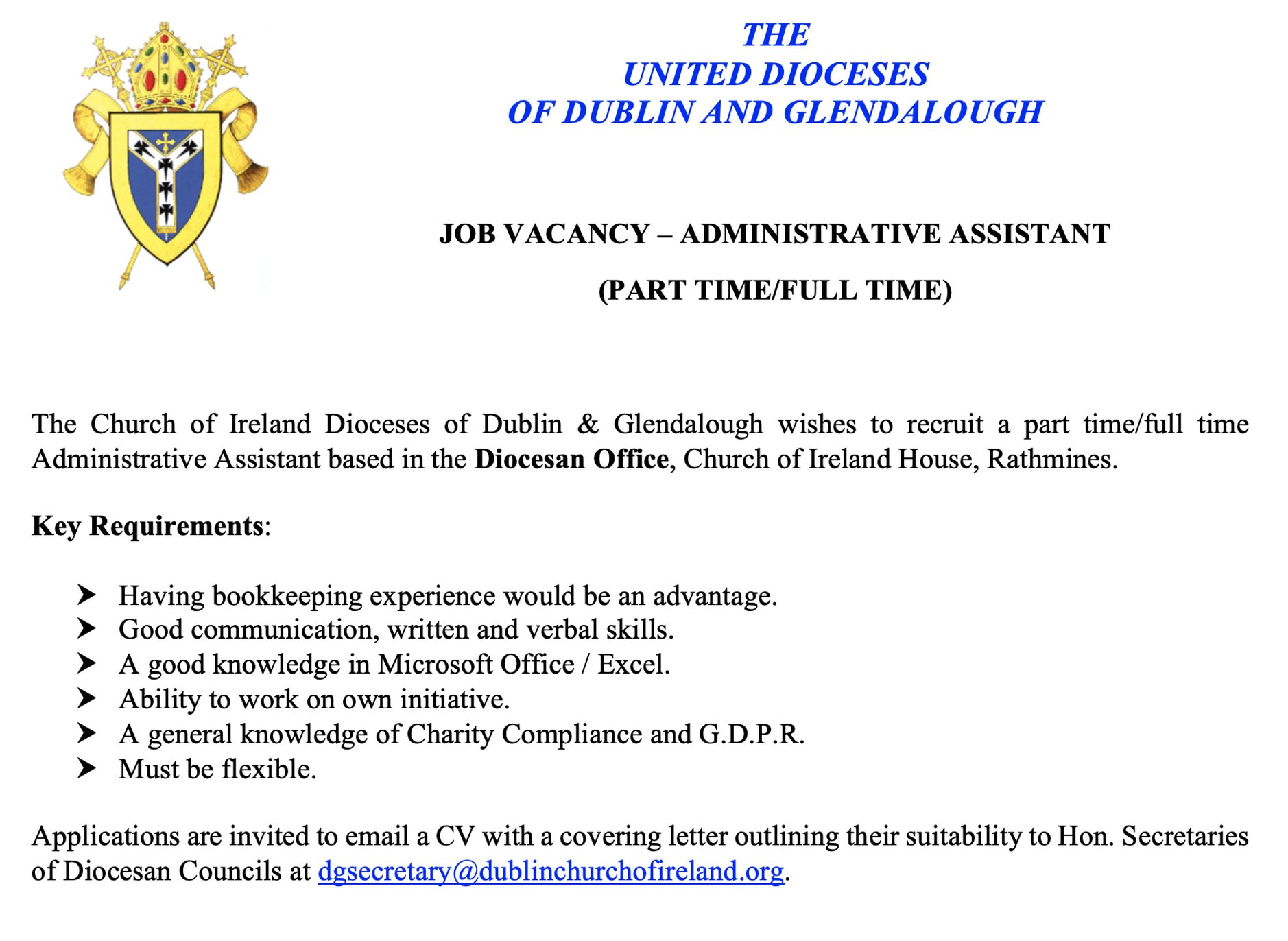 Vacancy – Administrative Assistant – Diocesan Office of Dublin and Glendalough - The United Dioceses of Dublin and Glendalough wish to recruit a full time or part time Administrative Assistant based in the Diocesan Office in Rathmines. 