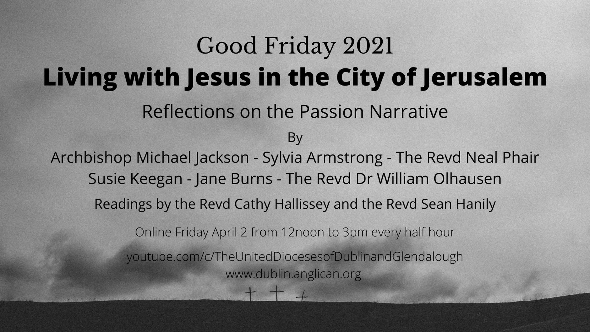 ‘Living with Jesus in Jerusalem’ – Seven Short Reflections for Good Friday 2021 - Available online from 12.00 noon