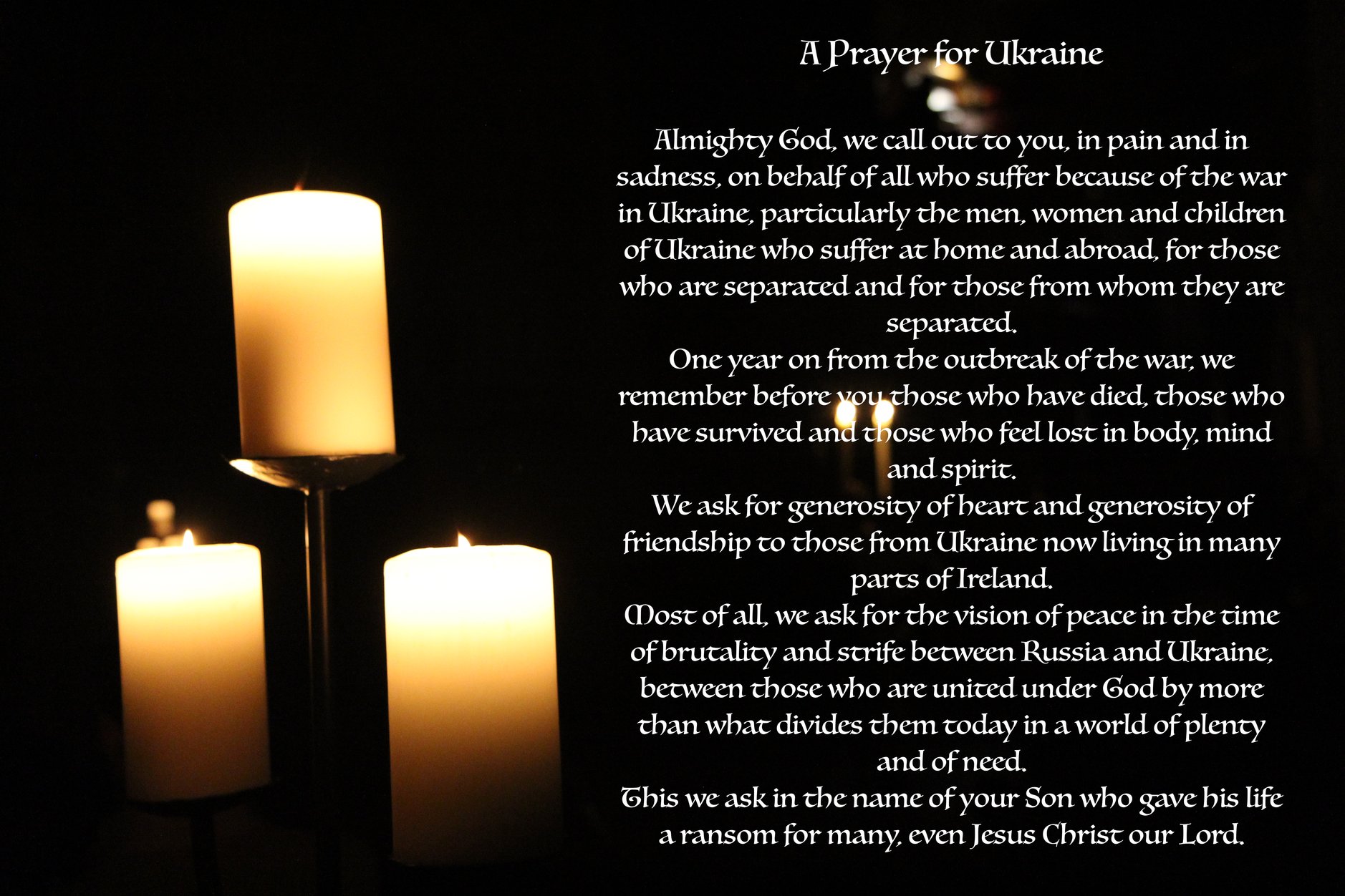 A Prayer for Ukraine - As we approach the first anniversary of the full–scale invasion of Ukraine tomorrow, Friday February 24, Archbishop Michael Jackson has written a prayer which may be useful in the coming days. It has also been translated into Ukrainian thanks to a resident in Howth. 