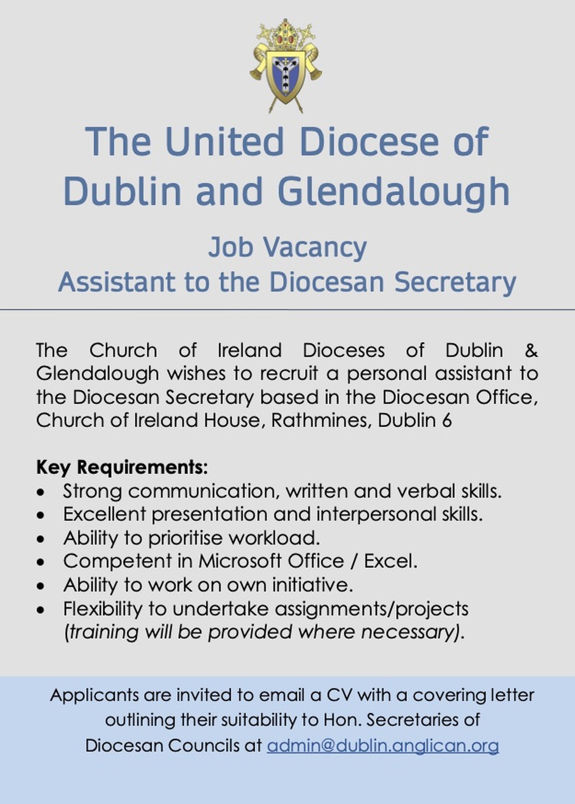 Vacancy – Assistant to the Diocesan Secretary – Dublin and Glendalough - The United Dioceses of Dublin and Glendalough wish to appoint a personal assistant to the Diocesan Secretary.