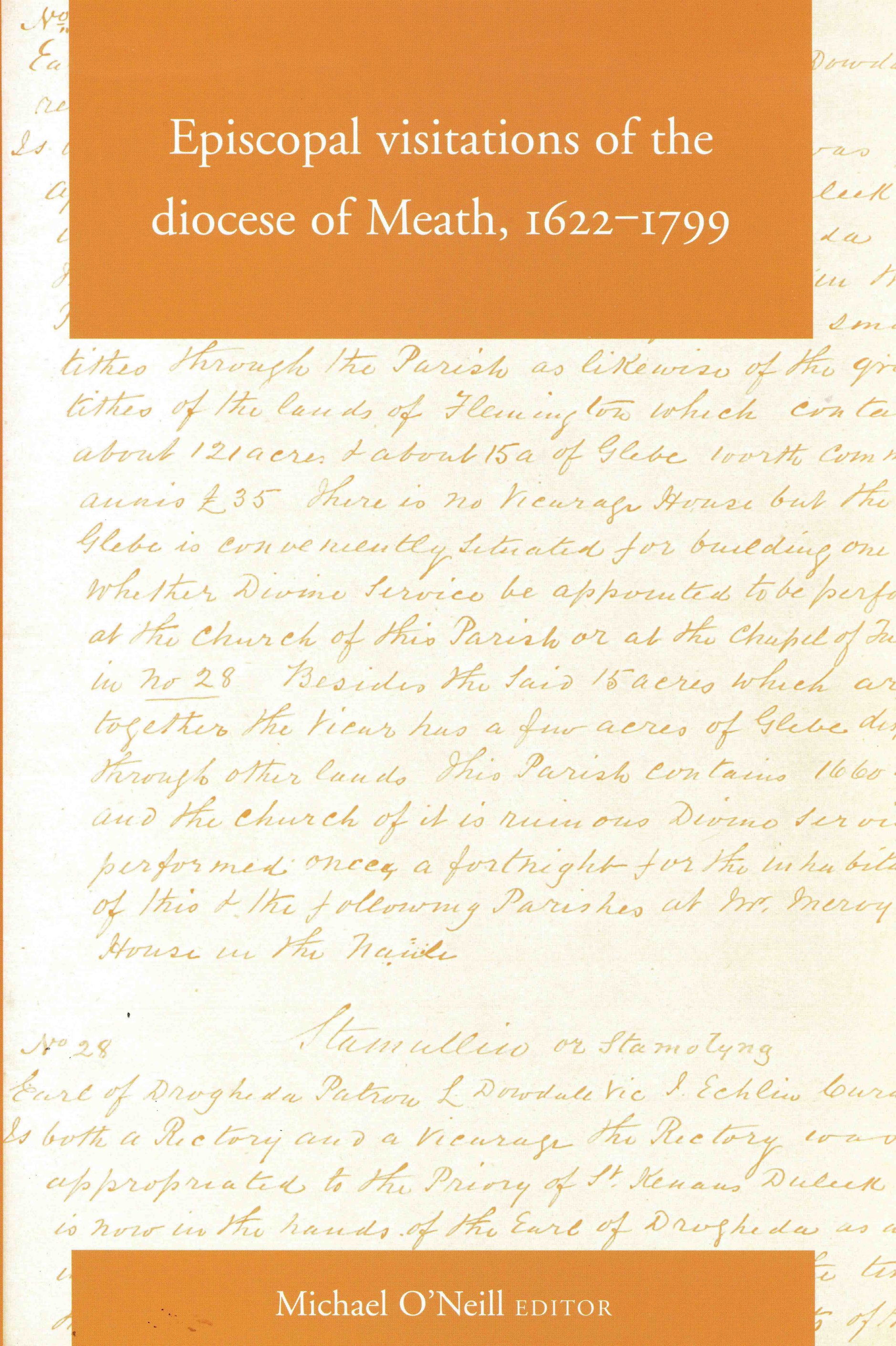 Episcopal visitations of the diocese of Meath 1622–1799: The RCB Library’s ‘Book of the Moment’ - ‘Episcopal visitations are formal/structured accounts – parish by parish – which build up to give an in–depth state of a diocese at a given time.’