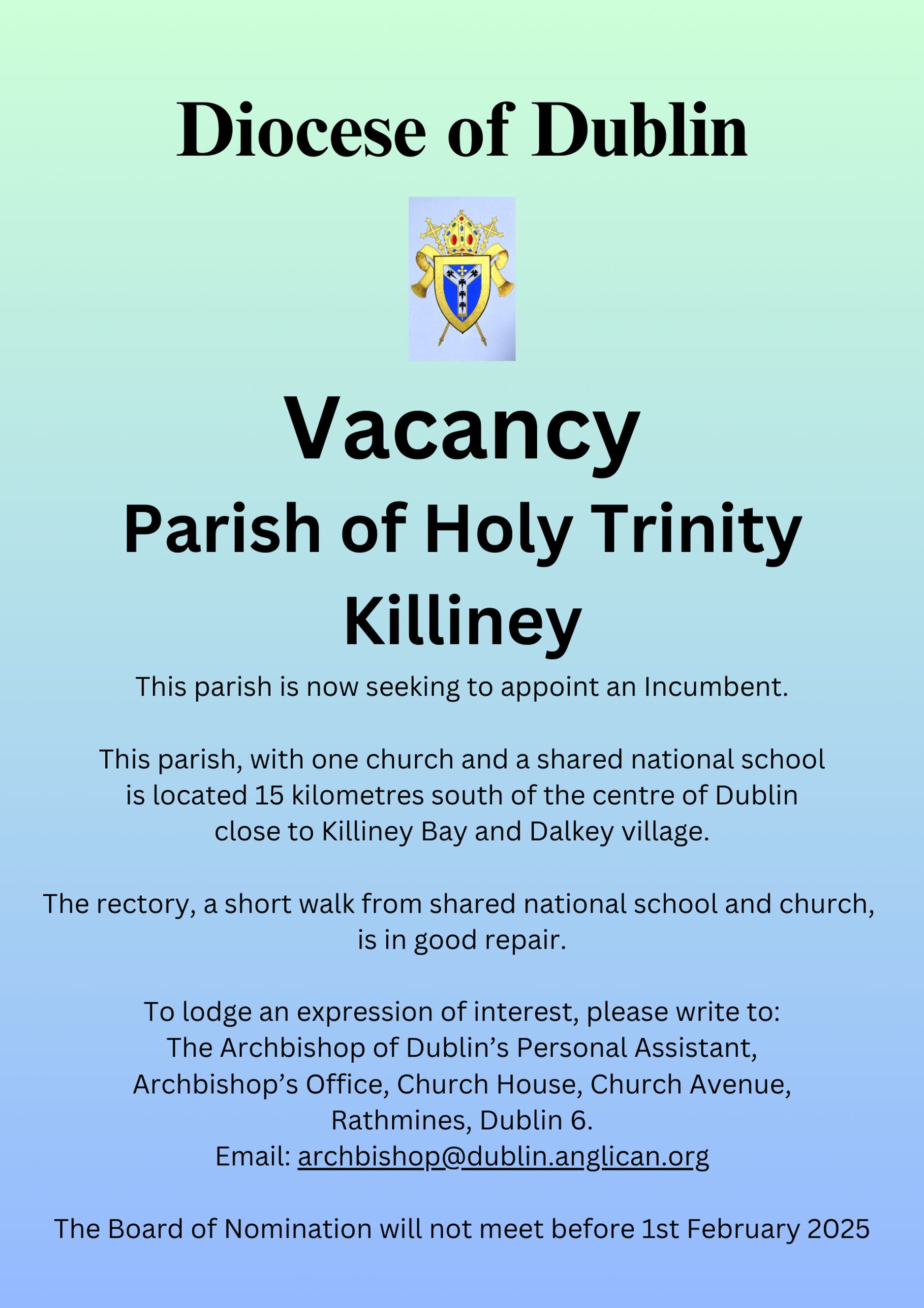 Vacancy – Incumbent – Killiney Holy Trinity – Diocese of Dublin - The south Dublin Parish of Holy Trinity Killiney, is seeking to appoint a Rector. The Board of Nomination will not meet before February 1 2025. 