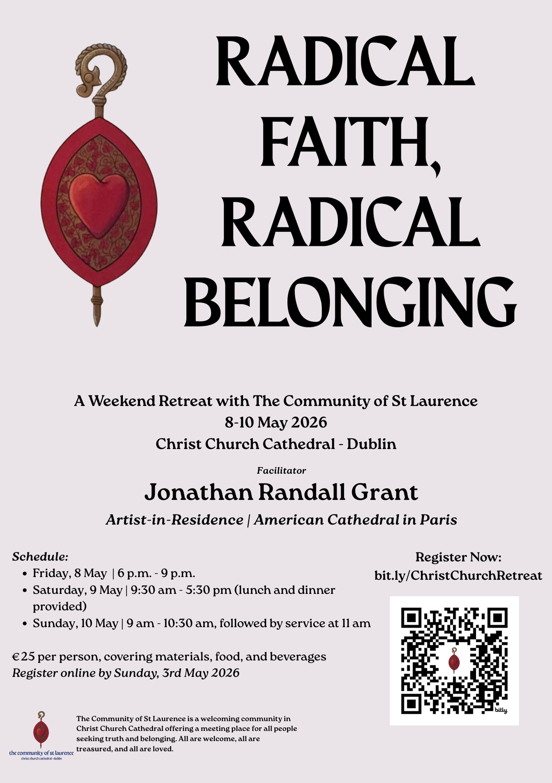Radical Faith, Radical Belonging Retreat - The Community of St Laurence is holding a retreat entitled Radical Faith, Radical Belonging in Christ Church Cathedral from May 8 to 10. Spaces are filling up fast and registration closing date is Sunday May 3.