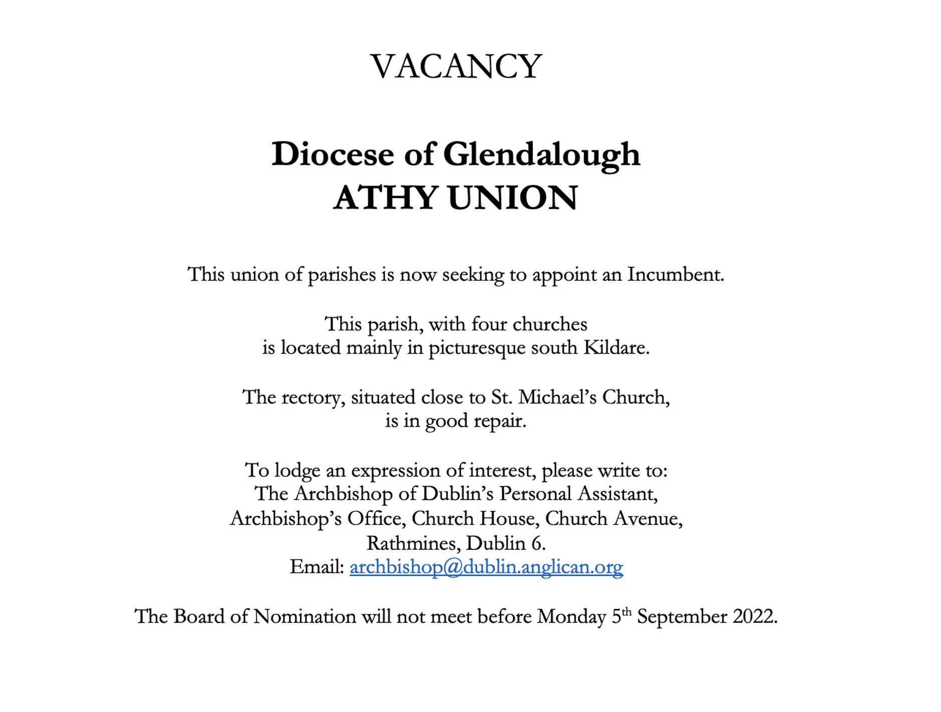 Vacancy – Athy Union – Diocese of Glendalough - The Athy Union is seeking to appoint an Incumbent. The Board of Nomination will not meet before Monday 5 September 2022. 