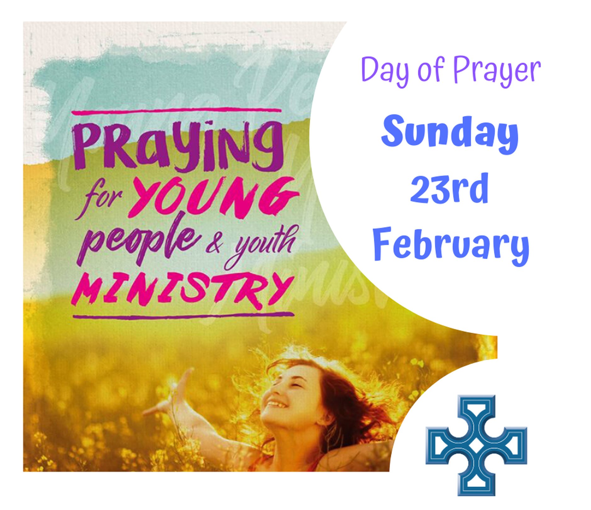 Annual Day of Prayer for Young People & Youth Ministry - Sunday 23 February 2020