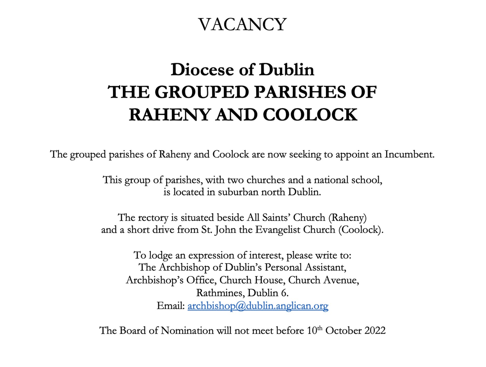 Vacancy – Incumbent – The Grouped Parishes of Raheny and Coolock – Dublin - The Grouped Parishes of Raheny and Coolock are seeking to appoint an incumbent. The Board of Nomination will not meet before 10 October 2022.