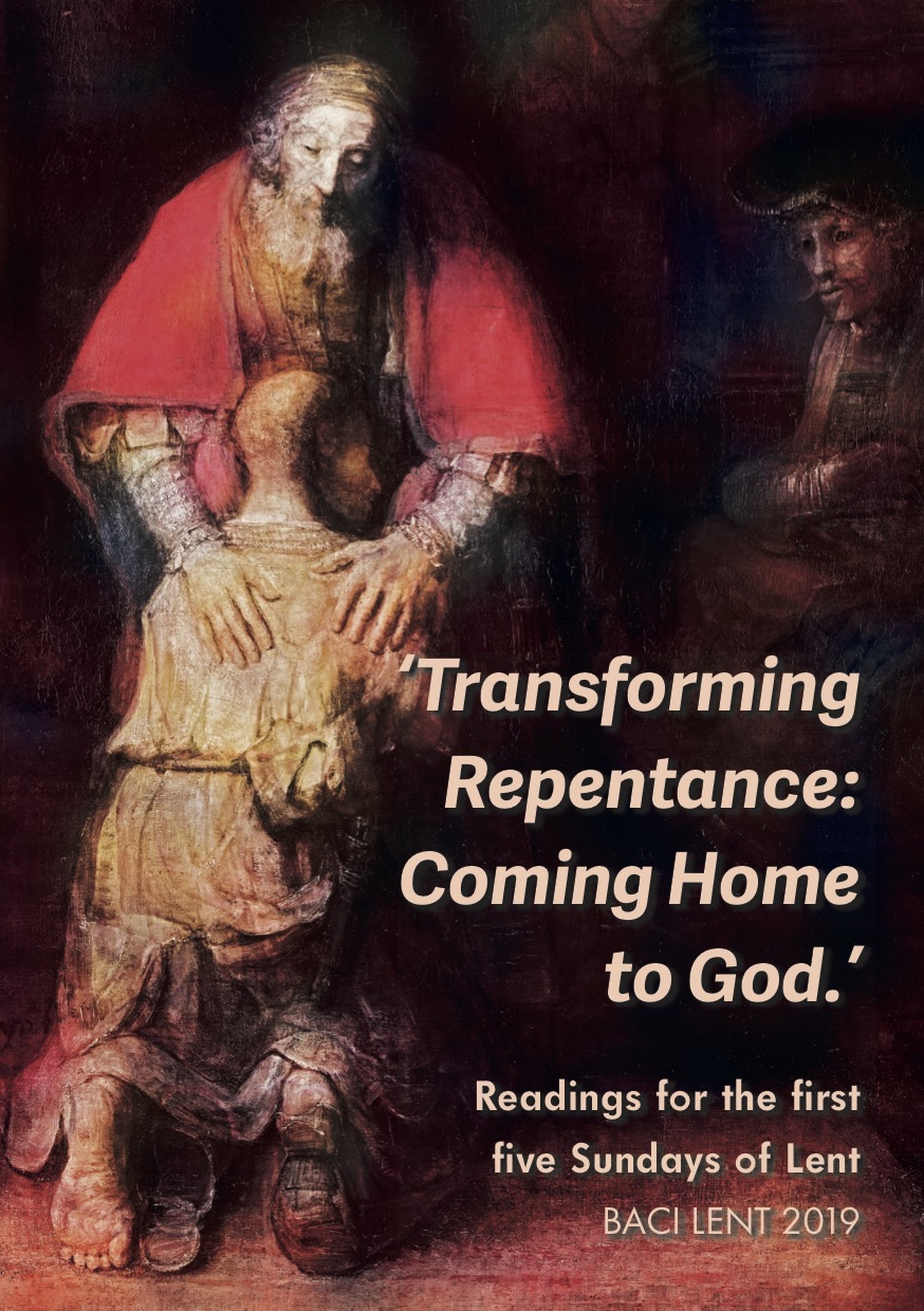 Transforming Repentance: Coming Home to God – BACI Lent Studies 2019 - BACI’s Lent 2019 Bible Studies will be launched on January 22 in Church House, Dublin.