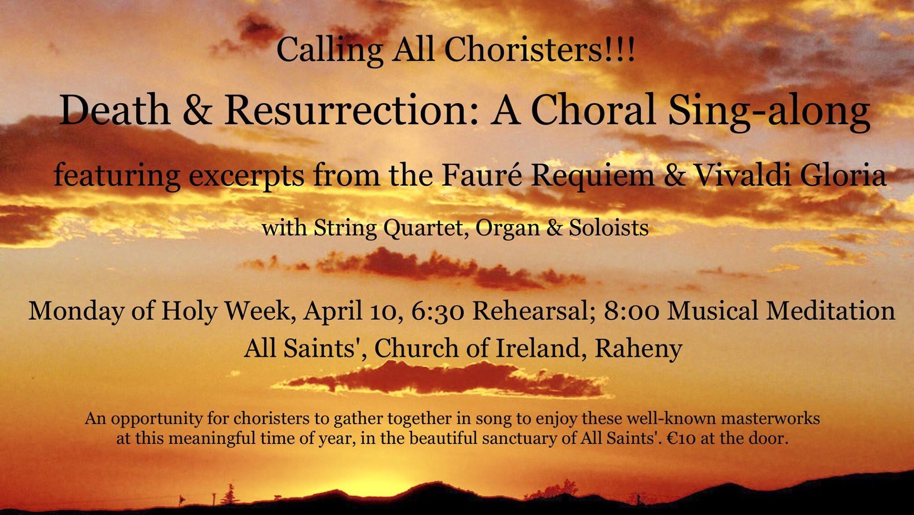 ‘Death and Resurrection’ – A Choral Sing Along for Holy Week in All Saints’ Raheny - The choir of All Saints’, Raheny, invite choristers to ‘Death and Resurrection’, a Requiem/Gloria sing–along, on the Monday of Holy Week, April 10.